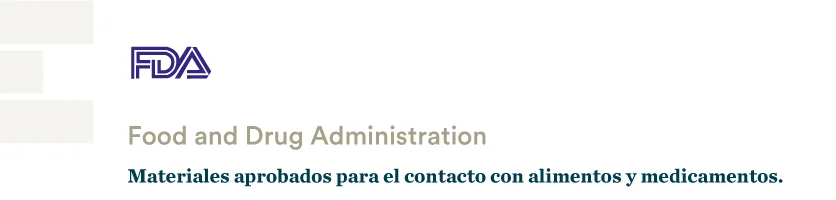 Certificación FDA para materiales en contacto con alimentos y medicamentos.