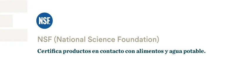 Certificación NSF para productos en contacto con alimentos y agua potable.