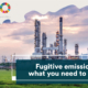 Fugitive Emissions Webinar